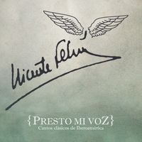 Vicente Feliú - Presto mi voz. Cantos clásicos de Iberoamérica (En Vivo)