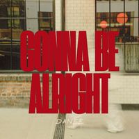 Danee - Gonna Be Alright