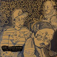 The Sheila Divine - Life Is Fragile