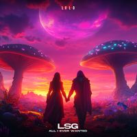 LSG - All I Ever Wanted