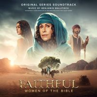 Benjamin Wallfisch - The Faithful (Original Series Soundtrack)