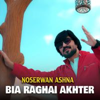Nosherwan Ashna - Bia Raghai Akhter