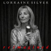 LORRAINE SILVER - Lorraine Silver: Reimagined