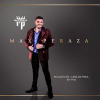 Max Peraza - Mi Gusto Es - Leña De Pirul (En Vivo)