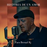 Paco Bernal Rj - Historia de un amor
