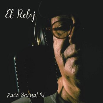 Paco Bernal Rj - El Reloj