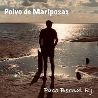 Paco Bernal Rj - Polvo de Mariposas