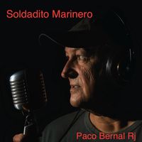 Paco Bernal Rj - Soldadito Marinero