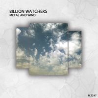 Billion Watchers - Metal and Wind