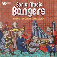 Johann Sebastian Bach - Early Music Bangers - Unequal Temperament, Equal Energy