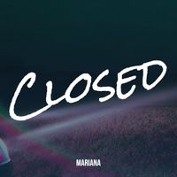 Mariana - Closed