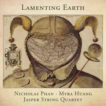Nicholas Phan, Jasper String Quartet & Myra Huang - Fung: Lamenting Earth: 4. Vast, Green