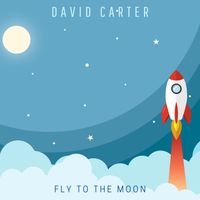 David Carter - Fly to the Moon