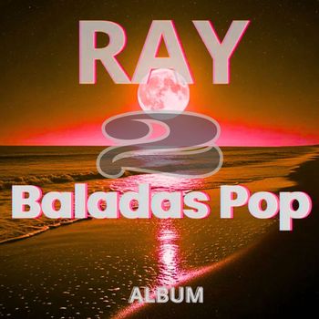 Ray - Baladas Pop 2