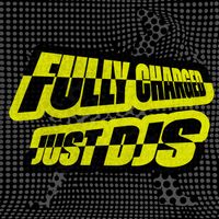 Fully Charged - Just DJs