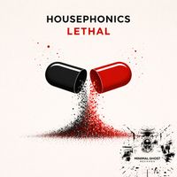 Housephonics - Lethal