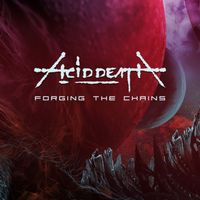 Acid Death - Forging The Chains (Single Version)