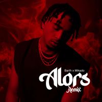 Barth - ALORS (Remix Mikado)