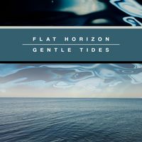 Flat Horizon - Gentle Tides
