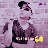 Zeca Baleiro - Zeca 60, Vol. 3