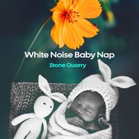 Stone Quarry - White Noise Baby Nap