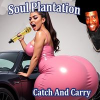 Soul Plantation - Catch And Carry