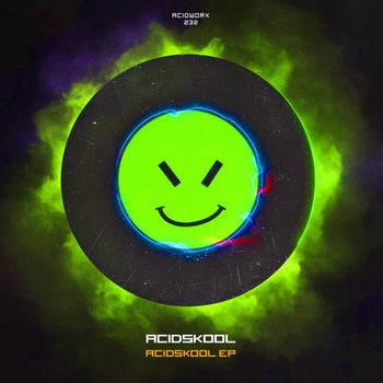 ACIDSKOOL - Acidskool EP