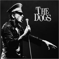 The Dogs - Politics Find You