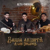 Alta Consigna - Barra Abierta a los Dolidos... (En Vivo)