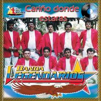 Banda Legendarios - Cariño donde Estaras