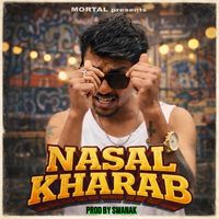 Mortal - Nasal Kharab