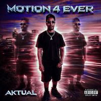 Aktual - Motion 4 Ever (Explicit)