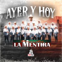 Banda La Mentira - Ayer Y Hoy