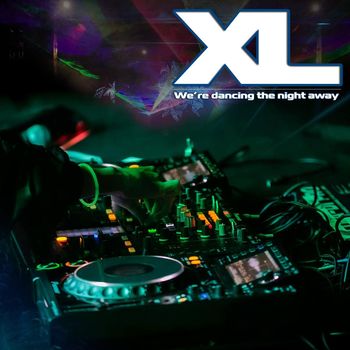XL - Were Dancing the Night Away