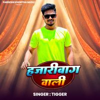 Tigger - Hazaribag Wali