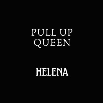Helena - Pull Up Queen
