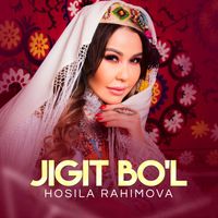Hosila Rahimova - Jigit bo