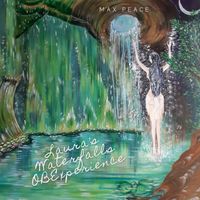 Max Peace - Laura's Waterfalls OBExperience