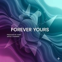 Lysander - FOREVER YOURS