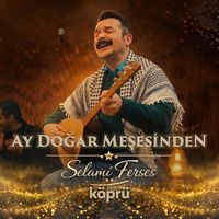 Selami Ferses - AY DOĞAR MEŞESİNDEN