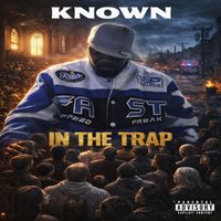 Known - IN THE TRAP