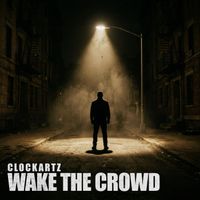 Clockartz - Wake the Crowd