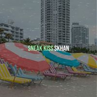 SKhan - Sneak Kiss