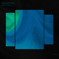 Mahaputra - Obstacle (Streaming Edit)