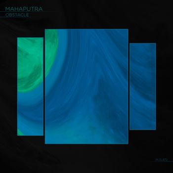 Mahaputra - Obstacle (Streaming Edit)