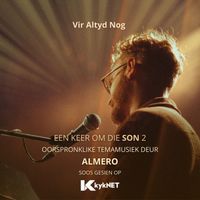 Almero - Vir Altyd Nog (From "Een Keer Om Die Son 2")