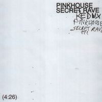 GIFT - Pinkhouse Secret Rave (Redux)