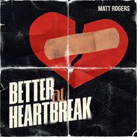 Matt Rogers - Better at Heartbreak