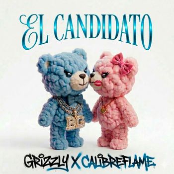 Grizzly - EL CANDIDATO (Explicit)