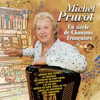 Michel Pruvot - Un siècle de chansons françaises, Vol. 3